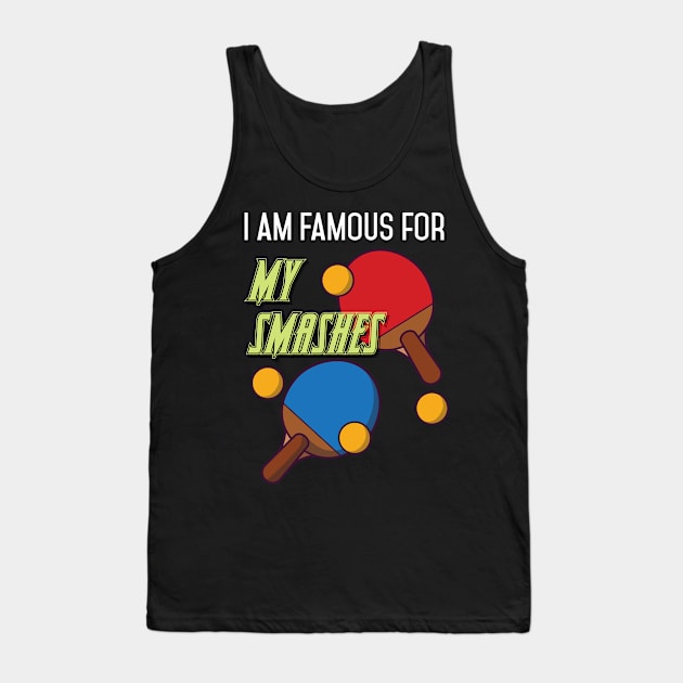 I am Famous for my Servings Funny Tabletennis  Player Tank Top by Riffize